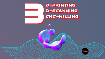 3D Printing, 3D Scanning and CNC Machining: All-in-One Services from Makers to Entrepreneurs